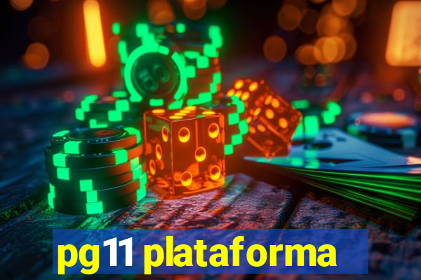 pg11 plataforma